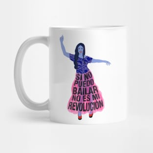If I can't dance, it's not my revolution Mug
